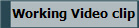 Working Video clip